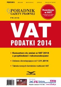 VAT Podatki 2014 - komentarz do zmian