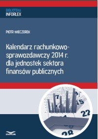 Kalendarz rachunkowo-sprawozdawczy 2014 dla jednostek sektora finansów publicznych  - PDF
