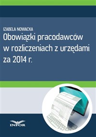 Obowiązki pracodawców w rozliczeniach z urzędami za 2014 r. PDF