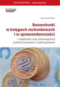 Rozrachunki w księgach rachunkowych i w sprawozdawczości – należności oraz zobowiązania publicznoprawne i cywilnoprawne (PDF)