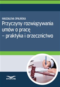 Przyczyny rozwiązywania umów o pracę - praktyka i orzecznictwo (PDF)