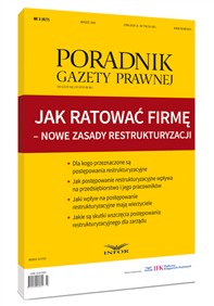 Poradnik Gazety Prawnej 3/16 - Jak ratować firmę – nowe zasady restrukturyzacji