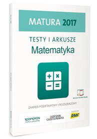 MATURA 2017  - testy i arkusze z matematyki z Dziennikiem Gazetą Prawną (książka)