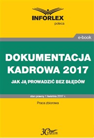 Dokumentacja kadrowa w 2017 r. – jak ją prowadzić bez błędów (PDF)