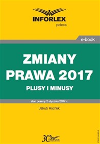 ZMIANY PRAWA 2017. Plusy i minusy (PDF)