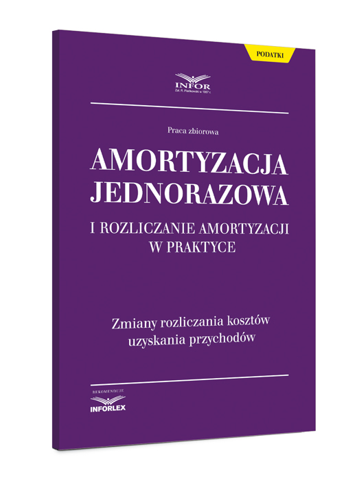 Amortyzacja Jednorazowa I Rozliczanie Amortyzacji W Praktyce Księgarnia Internetowa Inforpl 7934