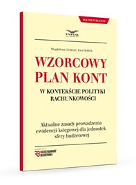 Wzorcowy plan kont w kontekście polityki rachunkowości. Aktualne zasady prowadzenia ewidencji księgowej dla jednostek sfery budżetowej