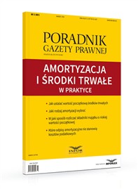 Poradnik Gazety Prawnej 3/18 - Amortyzacja i środki trwałe w praktyce