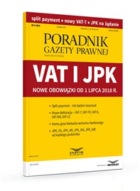Poradnik Gazety Prawnej 6/18 VAT i JPK - nowe obowiązki od 1 lipca 2018 r.