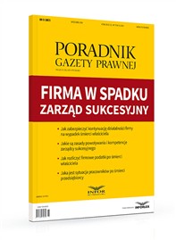 Poradnik Gazety Prawnej 9/18 Firma w spadku – zarząd sukcesyjny