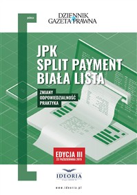 JPK, split payment, Biała Lista - zmiany, odpowiedzialność, praktyka III