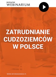 Bezpłatne webinarium: Zatrudnianie cudzoziemców w Polsce
