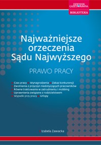Najważniejsze orzeczenia Sądu Najwyższego PRAWO PRACY (książka)