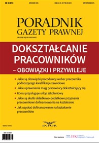 Poradnik Gazety Prawnej nr 9 „Dokształcanie pracowników – obowiązki i przywileje” (PDF)