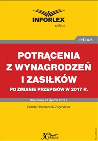 POTRĄCENIA Z WYNAGRODZEŃ I ZASIŁKÓW po zmianie przepisów w 2017 r. (PDF)