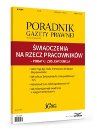 Poradnik Gazety Prawnej 5/17- Świadczenia na rzecz pracowników – podatki, ZUS, ewidencja (PDF)