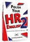 Polish your HR English 2 Angielski (nie) tylko dla HR –owca