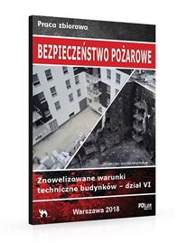 BEZPIECZEŃSTWO POŻAROWE. Znowelizowane warunki techniczne budynków – dział VI