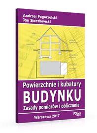 Powierzchnie i kubatury budynku. Zasady pomiarów i obliczania