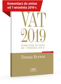 VAT 2019. Komentarz do zmian od 1 września 2019 r.