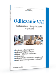 Odliczanie VAT. Rozliczenia od 1 listopada 2019 r. w praktyce