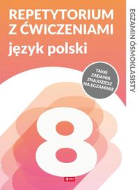 Egzamin ósmoklasisty Repetytorium z ćwiczeniami Język polski