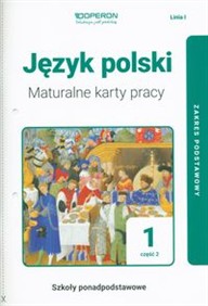 Język polski 1 Maturalne karty pracy Część 2 Linia I Zakres podstawowy
