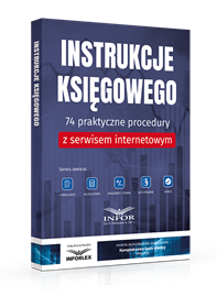 Instrukcje księgowego. 74 praktyczne procedury z serwisem internetowym