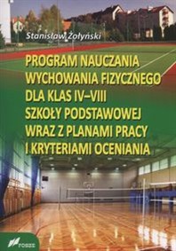 Program Nauczania Wychowania Fizycznego dla klas IV-VIII Szkoły Podstawowej wraz z planami pracy