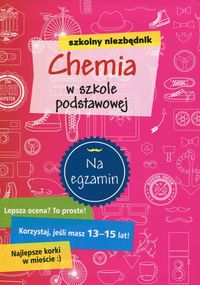 Szkolny niezbędnik Chemia w szkole podstawowej