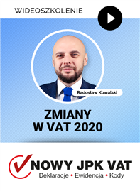 Wideoszkolenie: Zmiany w VAT 2020 - Nowe zasady prowadzenia ewidencji VAT po zmianach od 1 października br.