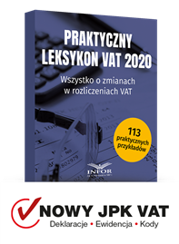 Praktyczny leksykon VAT 2020. Wszystko o zmianach w rozliczeniach VAT