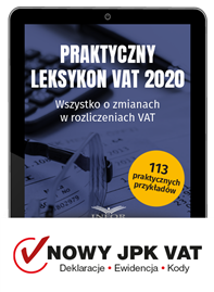 Praktyczny leksykon VAT 2020. Wszystko o zmianach w rozliczeniach VAT (PDF)
