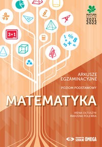 Matematyka Matura 2021/22 Arkusze egzaminacyjne poziom podstawowy