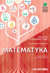 Matematyka Matura 2021/22 Arkusze egzaminacyjne poziom rozszerzony