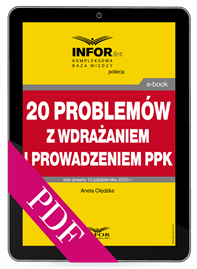 20 problemów z wdrażaniem i prowadzeniem PPK (PDF)