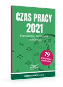 Czas pracy 2021. Planowanie, rozliczanie i ewidencja
