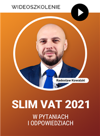 Wideoszkolenie: SLIM VAT 2021 w pytaniach i odpowiedziach