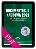 Dokumentacja kadrowa 2021. Zasady prowadzenia i przechowywania (PDF)
