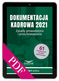 Dokumentacja kadrowa 2021. Zasady prowadzenia i przechowywania (PDF)