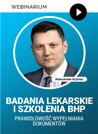 Webinarium: Badania lekarskie i szkolenia bhp - prawidłowość wypełniania dokumentów
