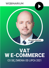Webinarium: VAT w e-commerce – co się zmienia od lipca 2021