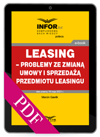 Leasing – problemy ze zmianą umowy i sprzedażą przedmiotu leasingu (PDF)