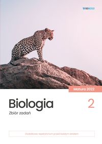 Biologia Zbiór zadań matura 2022 Tom 2