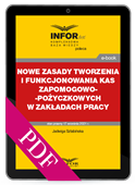 Nowe zasady tworzenia i funkcjonowania kas zapomogowo-pożyczkowych w zakładach pracy (PDF)