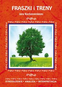 Fraszki i Treny Jana Kochanowskiego Streszczenie, analiza, interpretacja