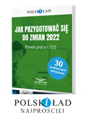 Jak przygotować się do zmian 2022. Prawo pracy. ZUS. 30 praktycznych wskazówek