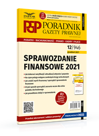 Sprawozdanie finansowe 2021. Poradnik Gazety Prawnej 12/2021