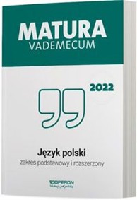 Matura 2022 Vademecum Jezyk polski Zakres podstawowy i rozszerzony