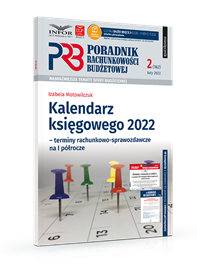 Kalendarz księgowego 2022 – terminy rachunkowo-sprawozdawcze na I półrocze. Poradnik Rachunkowości Budżetowej 2/2022